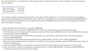 Jan 01, 2021 · in this case, you can quickly compute the hourly wage by dividing the annual salary by 2000. Solved Bunnell Corporation Is A Manufacturer That Uses Jo Chegg Com