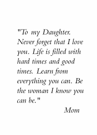 To My Love Of My Life Jaianne With Images Daughter Quotes Quotes Mom Quotes