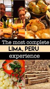 Discover Lima Peru Through Its Captivating Neighborhoods Delicious Dishes And Local Style Food Food Tours South America Travel