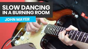 Maybe you would like to learn more about one of these? Slow Dancing In A Burning Room Guitar Lesson John Mayer Guitar Tutorial