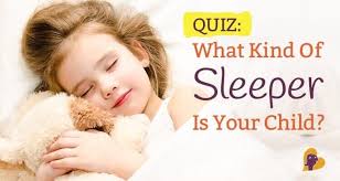 From tricky riddles to u.s. Kids Sleep Quiz What Kind Of Sleeper Is Your Child