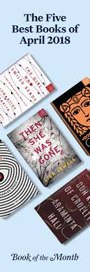 The Five Best Books Of April 2018 Head To Bookofthemonth Com And Get A Free Book With Code Yesplz Book Worth Reading Book Suggestions Reading Rainbow