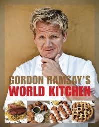 Gordon Ramsay S World Kitchen Recipes From The F Word Paperback Gordon Ramsay Cookbook Gordon Ramsay Gordon Ramsay Recipe