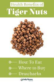 Health Benefits Of Tiger Nuts How To Eat Where To Buy Drawbacks Nuts Health Benefits Nut Benefits Health Benefits