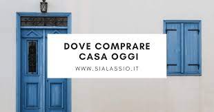 Ebbene, innanzitutto c'è da dire che, rispetto alle. Dove Conviene Comprare Casa Oggi Servizi Immobiliari S R L