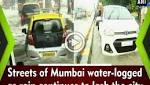 Streets Mumbai water-logged rain continues