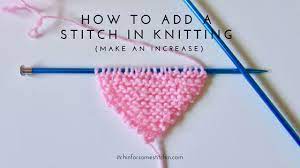 How To Increase A Stitch In Knitting With Just Two Simple Steps! | Itchin'  For Some Stitchin' %