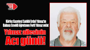 Yılmaz ailesinin acı günü…