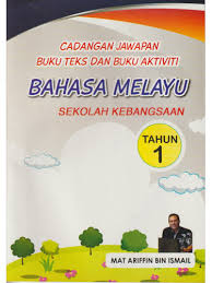 Dicatat oleh ppkisyp1sk di 8:17 pg tiada ulasan Cadangan Dan Panduan Jawapan Buku Teks Bahasa Melayu Sekolah Kebangsaan Tahun 1