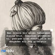 kanuni sultan suleyman sozleri osmanli padisahinin unutulmaz sozleri