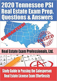 Check spelling or type a new query. 2020 Tennessee Psi Real Estate Exam Prep Questions And Answers Study Guide To Passing The Salesperson Real Estate License Exam Effortlessly Real Estate Exam Professionals Ltd Fun Science Group 9781672040433 Amazon Com Books
