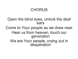 Open the blind eyes, unlock the deaf ears come to your people, as we draw near hear us from heaven, touch our generation we are your people, crying out in desperation. Hear Us From Heaven Lord Hear Our Cry Come Heal Our Land Breathe Life Into These Dry And Thirsty Souls Ppt Download