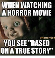 20 Creepy Horror Movie Memes Sayingimages Com Horror Movies Memes Horror Movies Funny Funny Horror