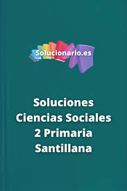 Lea gratis durante 30 días. Soluciones Ciencias Sociales 2 Primaria Santillana 2020 2021 Pdf