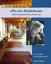 Die gästeführerinnen irmela von lenthe aus. Wie Eine Schadeldecke Walter Kempowskis Haus Kreienhoop Dirk Hempel Frauke Reinke Wohl Amazon De Bucher