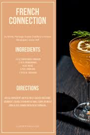 Lemon juice, egg white, sage leaves, simple syrup, gin. The French Connection By Artisan Mixologist Lucas Huff Luxe Beat Magazine