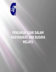 More images for pengaruh luar dalam kebudayaan melayu » Tajuk 4 Pengaruh Luar Dalam Masyarakat Budaya Melayu Ppt Pengaruh Luar Dalam Masyarakat Dan Budaya Melayu Fahaman Asal Masyarakat Melayu Masyarakat Course Hero