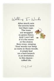 Walking In Woods After Mary Oliver Cindy Smith Cindy Smith Words Mary Oliver