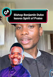 Why Is Benjamin Dube Leaving Spirit of Praise