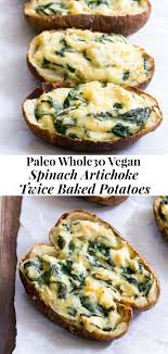 Spinach Artichoke Twice Baked Potatoes Paleo Whole30 Vegan Recipe In 2020 Paleo Potato Vegan Dinners Twice Baked Potatoes