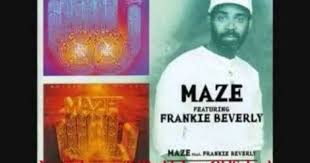 Maze Featuring Frankie Beverly Frankie Beverly Soul Music Morning Music