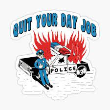 Quit Your Day Job" Sticker For Sale By Kaipistols | Redbubble