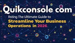 Quikconsole com: The Ultimate Guide to Streamline Your Business Operations  in 2026