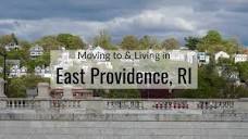 Thinking of Moving to East Providence RI? | [2023] Top Living in ...