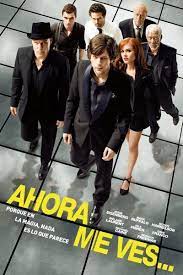 Poster Los Ilusionistas Nada Es Lo Que Parece Ahora Me Ves Peliculas Completas El Ilusionista