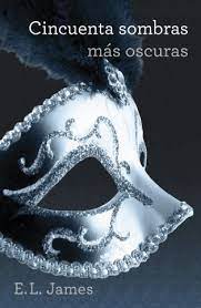 Cincuenta Sombras Mas Oscuras Fifty Shades Darker Book Dark Books Fifty Shades Darker