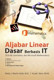 Check spelling or type a new query. Buku Aljabar Linear Dasar Berbasis It Scilab Geogebra Dan Microsoft Mathematics