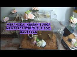 Maybe you would like to learn more about one of these? Cara Menghias Box Hantaran Merangkai Bunga Youtube