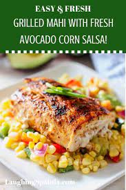 Easy Grilled Mahi With Avocado And Corn Salsa Fish Recipes Lunch Recipes Healthy Healthy Recipes