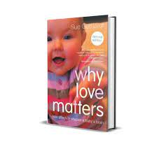 Sue gerhardt considers how the earliest relationship shapes the baby's nervous system, with lasting consequ Why Love Matters Outside The Box Learning Resources