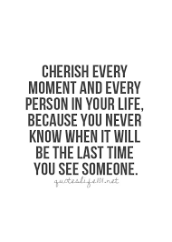 Your task is not to seek for love, but merely to seek and find all the barriers if you live to be a hundred, i want to live to be a hundred minus one day so i never have to live without you. Value Your Loved Ones Quotes Quotesgram