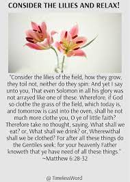 They toil not, neither do they spin: Timeless Word Consider The Lilies And Relax April 9 Facebook