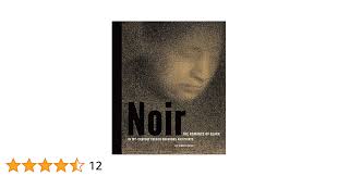 Noir: The Romance of Black in 19th-Century French Drawings and Prints  (2016-02-09): Books