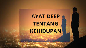 Ayat deep sweet versi klate. Ayat Deep Tentang Kehidupan Manusia Youtube