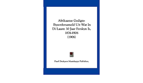 Learn vocabulary, terms and more with flashcards, games and other only rub 220.84/month. Afrikaanse Gedigte Byeenfersameld Uit Wat In Di Laaste 30 Jaar Ferskyn Is 1876 1906 1906 Paarl Drukpers Maatskappy Publisher Drukpers Maatskappy Publisher Paarl Drukpers Maatskappy Publisher Amazon De Bucher