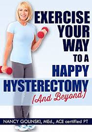 Exercise After Hysterectomy Read These Super Useful Tips To Get Started In 2020 Hysterectomy Exercises After Hysterectomy Post Hysterectomy