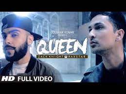 Queen Full Video Song Zack Knight Raxstar T Series Zack Knight Queen Lyrics Songs