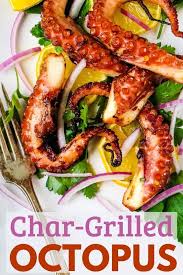 Char Grilled Octopus Octopus Recipes Grilled Seafood Recipes Pork Rib Recipes