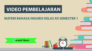 Materi bahasa inggris kelas 12 semester 1 kurikulum 2013. Powerpoint Bahasa Inggris Kelas Xii Semester 1 Peranti Guru