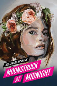 Moonstruck at Midnight (Moonstruck Series Book 1) (Alejandra Andrade) »  p.17 » Global Archive Voiced Books Online Free