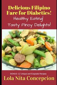 What are the best foods for people with diabetes? Mouthwatering Filipino Recipes For Diabetics Healthy Tasty Pinoy Techniques