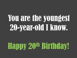 I just wish i had some cool ideas to. My 20th Birthday Son Quotes Quotesgram