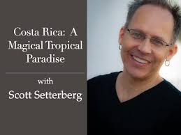 Session 201: Costa Rica: A Magical Tropical Paradise with Scott Setterberg