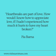 Hope for love, pray for love, wish for love, dream for love…but don't put your life on hold waiting for love. 25 Heartbreak Quotes To Survive A Broken Heart Letting Go Coach Closure Coaching Vishnu S Virtues