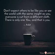 Don T Expect Others To Be Quotes Writings By Ankit Monga Yourquote