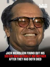 Jack Nicholson's family life sounds like the sort of Hollywood story he'd  be great in. The three-time Academy Award winner, best known for the likes  of One Flew Over the Cuckoo's Nest